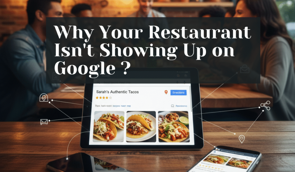 why your restaurant is not showing up in google